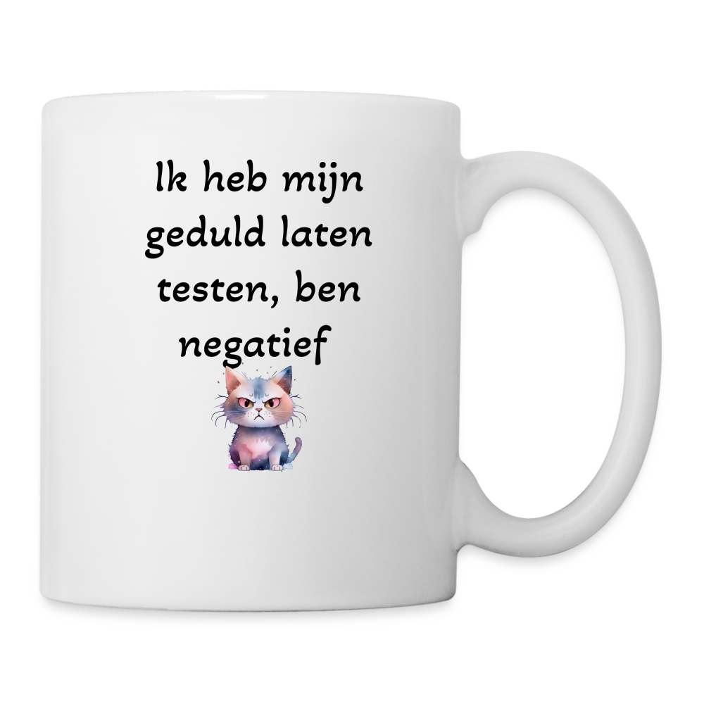 Mug "Ik heb mijn geduld laten testen" - white