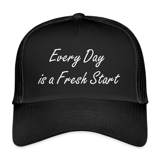 Trucker Cap "Everyday is a fresh start" - black/black
