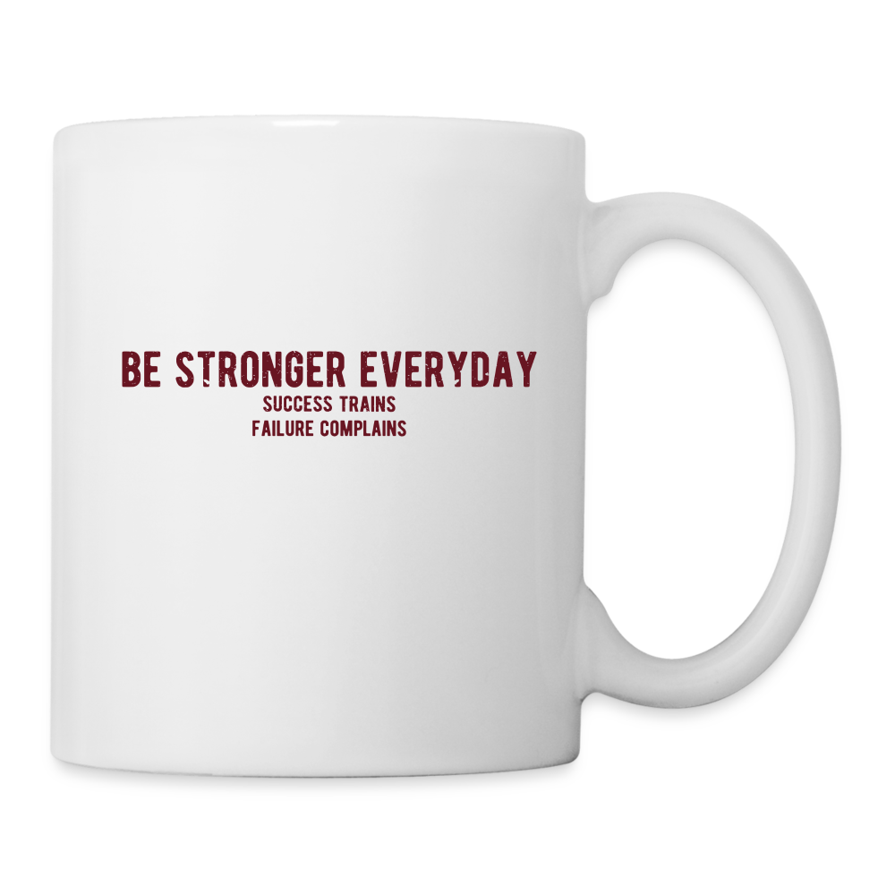 Mug "Be stronger everyday" - white