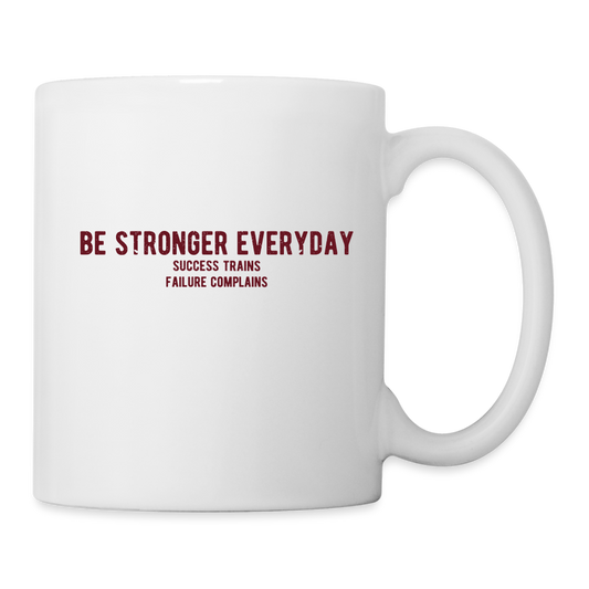 Mug "Be stronger everyday" - white