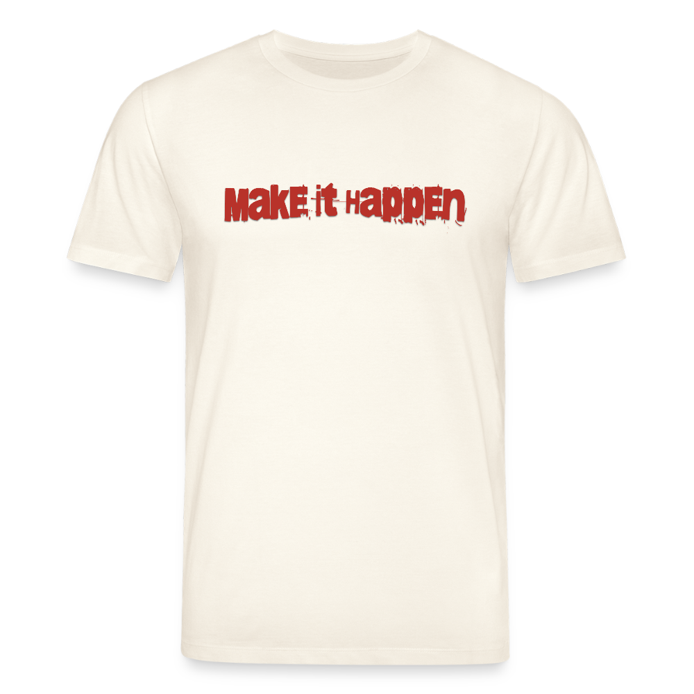Unisex Organic Idyo T-Shirt "Make it happen" - natural white