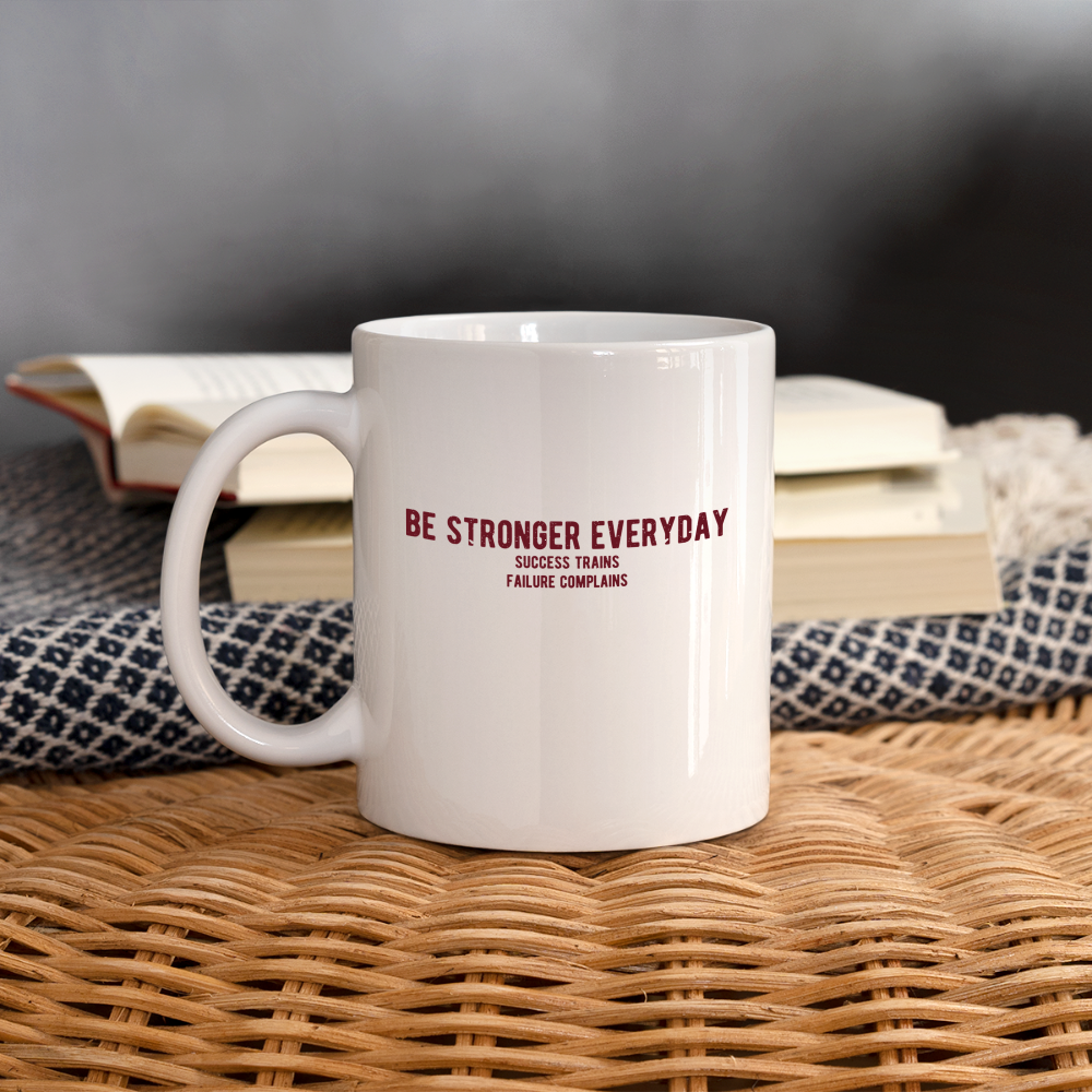 Mug "Be stronger everyday" - white