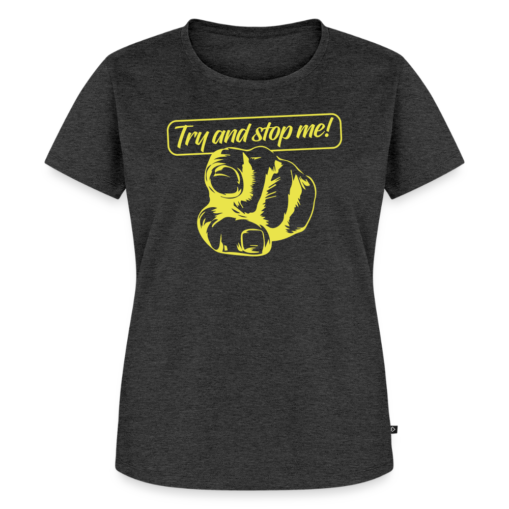 Women’s Idyo T-Shirt "Try and stop me" - heather anthracite