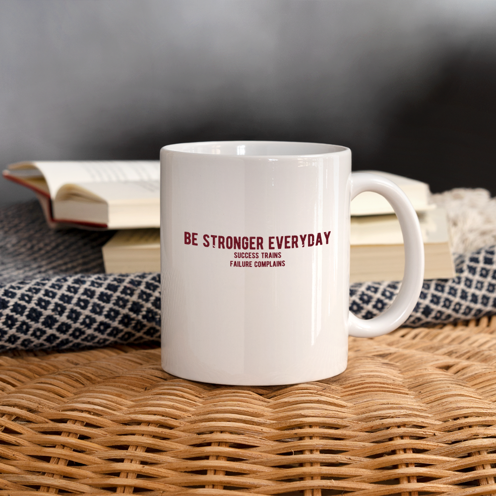 Mug "Be stronger everyday" - white