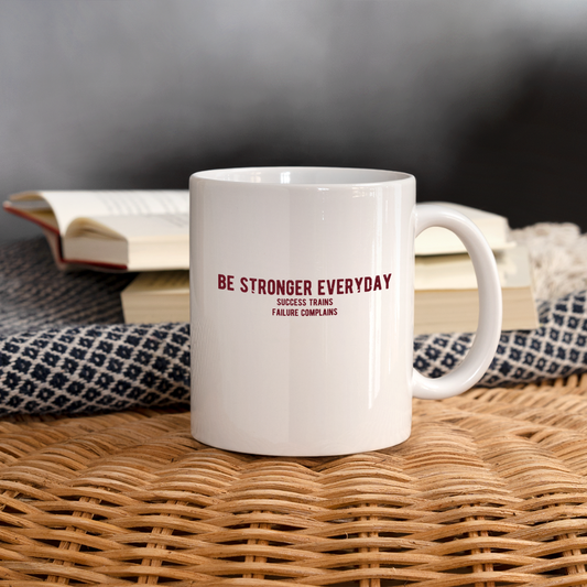 Mug "Be stronger everyday" - white