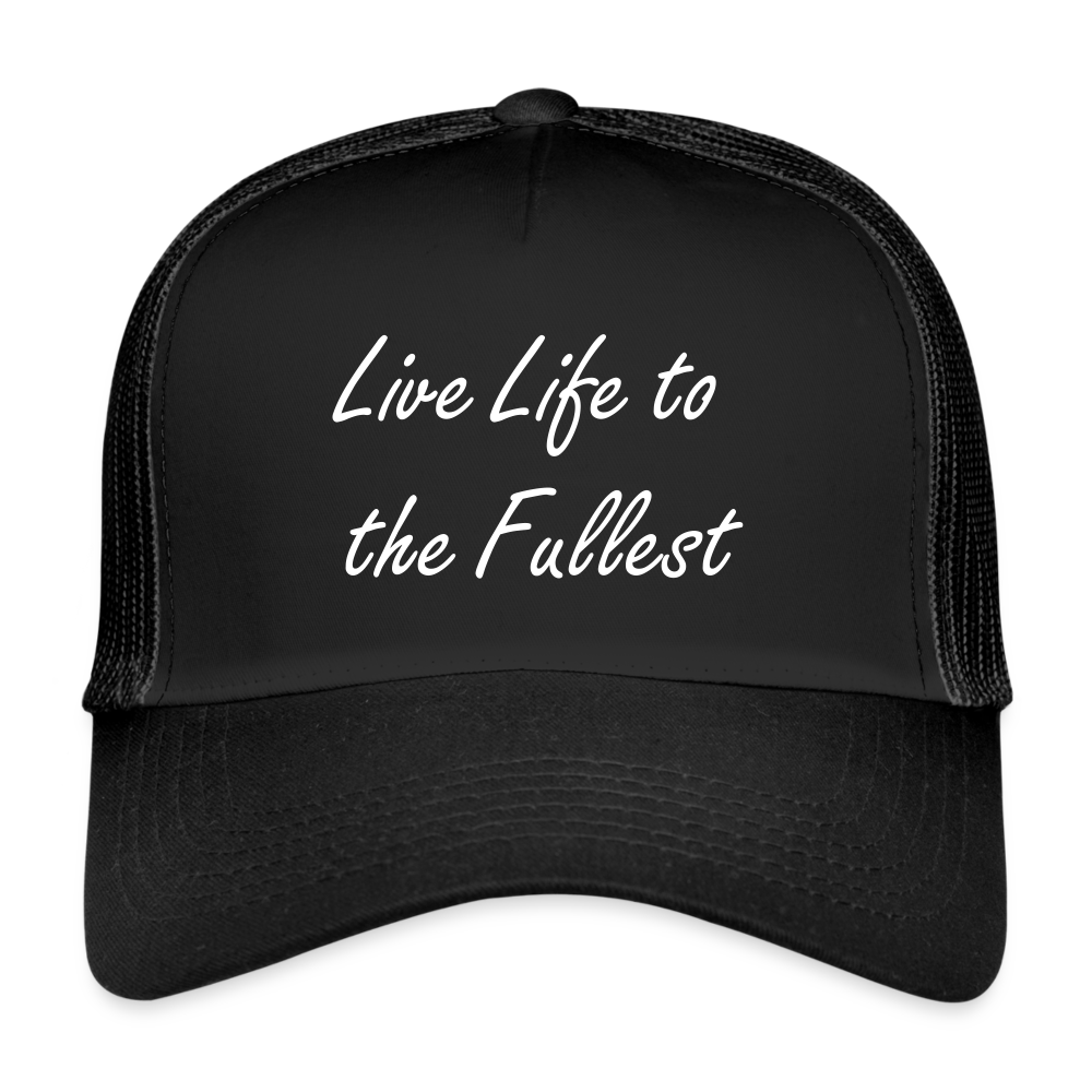 Trucker Cap  "Live life to the fullest" - black/black