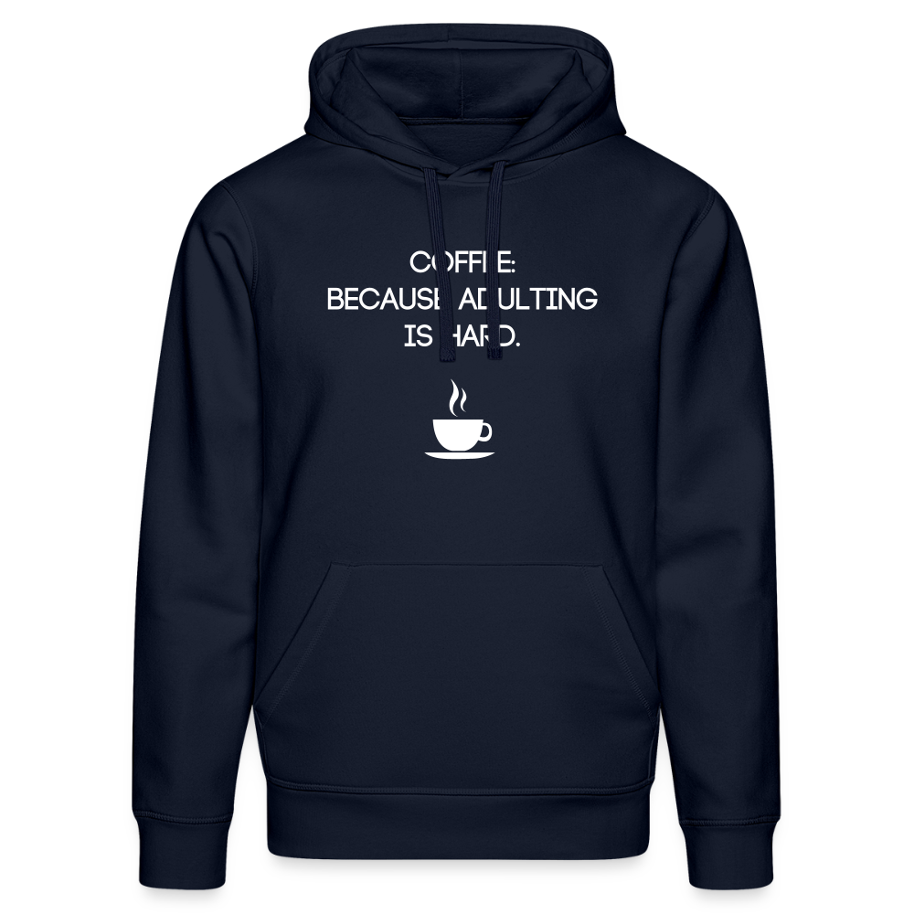 Unisex Organic Idyo Hoodie "Coffee because adulting is hard" - french navy
