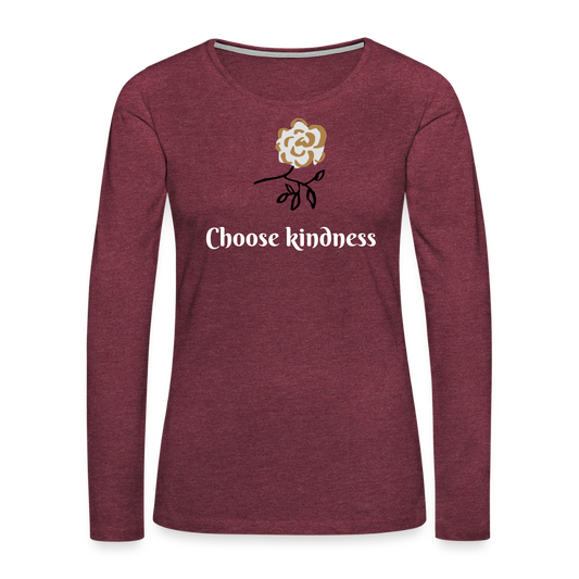 Women's Premium Idyo Longsleeve Shirt "Choose kindness" - heather burgundy