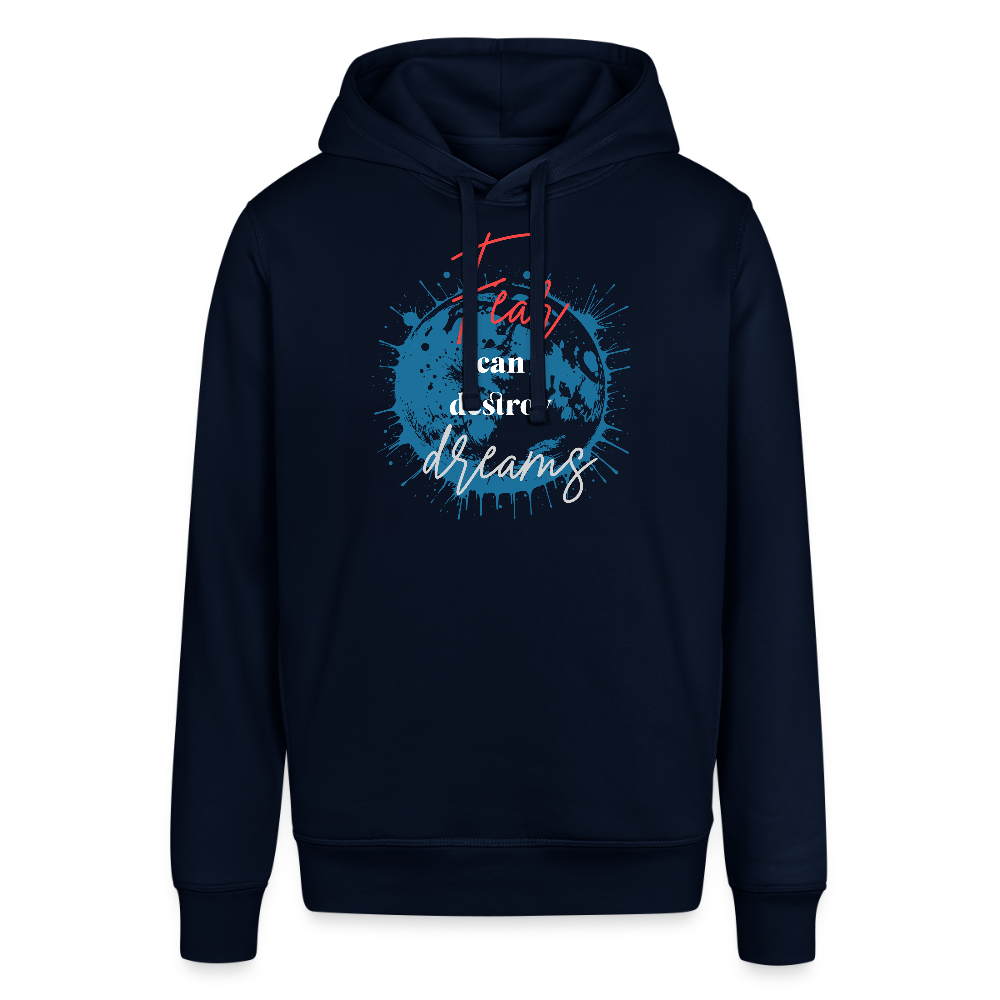 Unisex Organic Idyo Hoodie "Fear can destroy dreams" - navy
