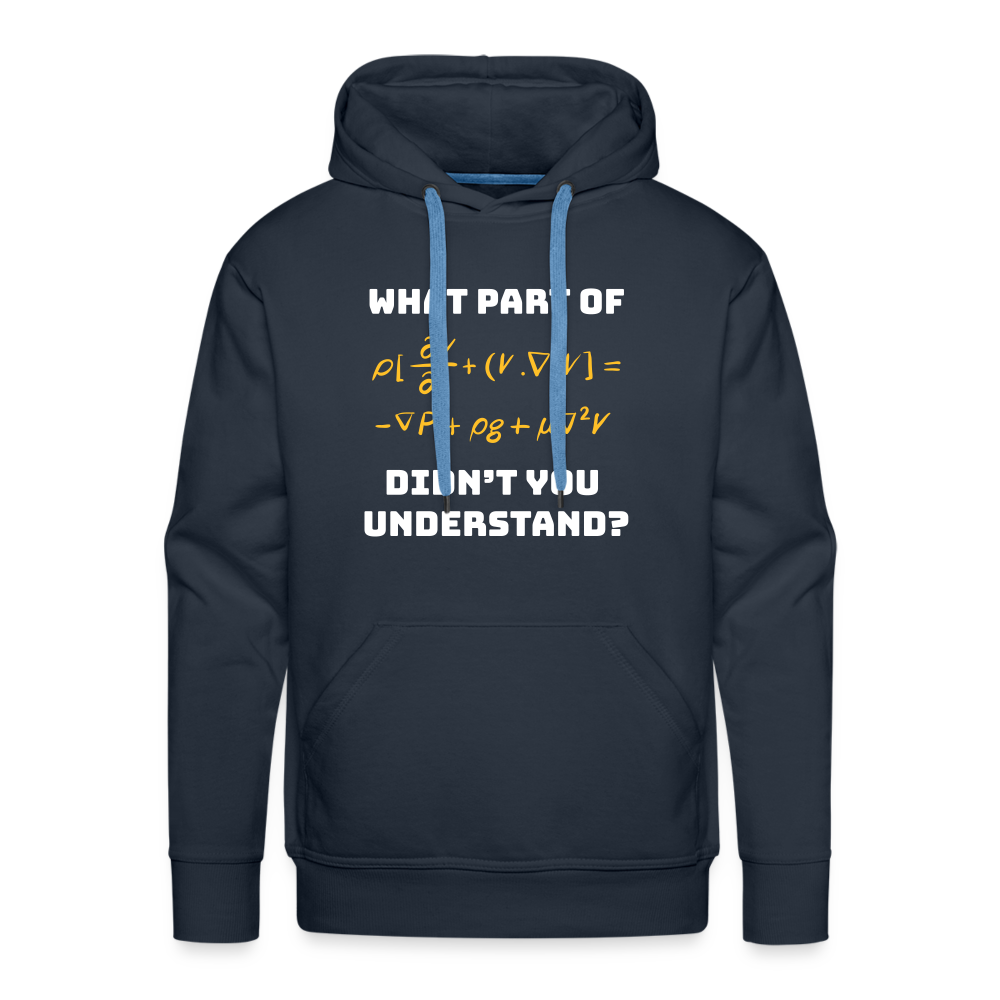 Men’s Premium Idyo Hoodie "What part of didn't you understand" - navy