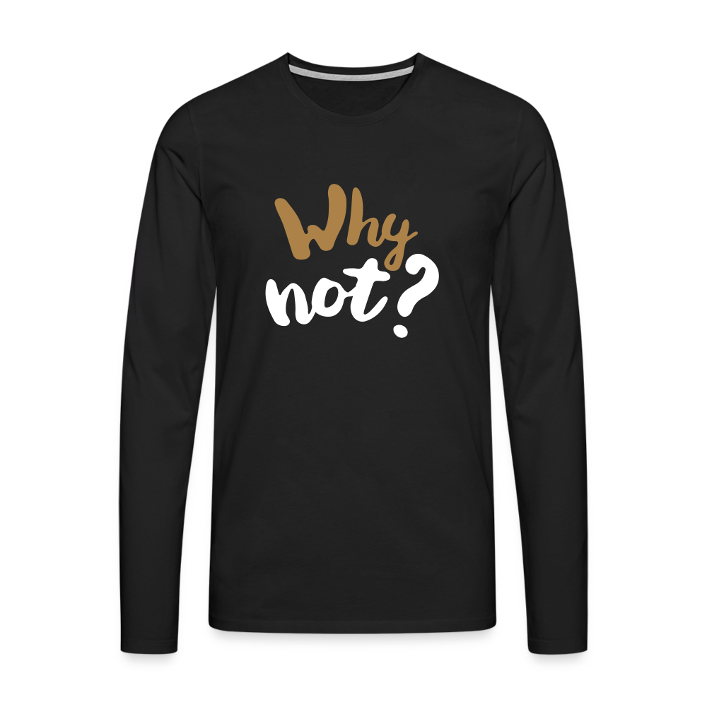 Men's Premium Idyo Longsleeve Shirt "Why not ?" - black