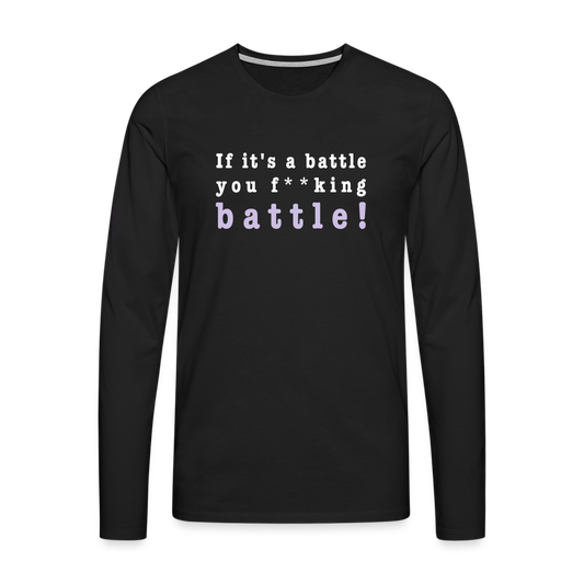 Men's Premium Idyo Longsleeve Shirt "If it's a battle" - black
