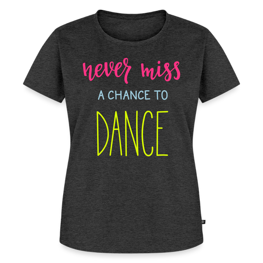 Women’s  Idyo T-Shirt "Never miss a chance to dance" - heather anthracite