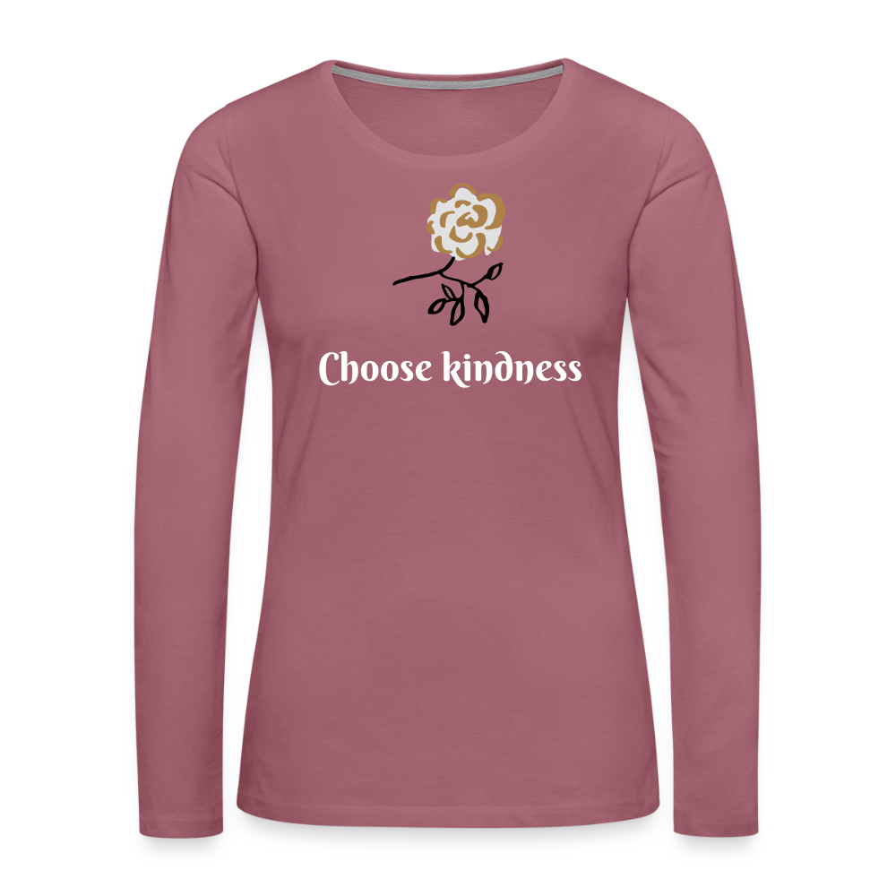Women's Premium Idyo Longsleeve Shirt "Choose kindness" - mauve