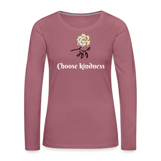 Women's Premium Idyo Longsleeve Shirt "Choose kindness" - mauve