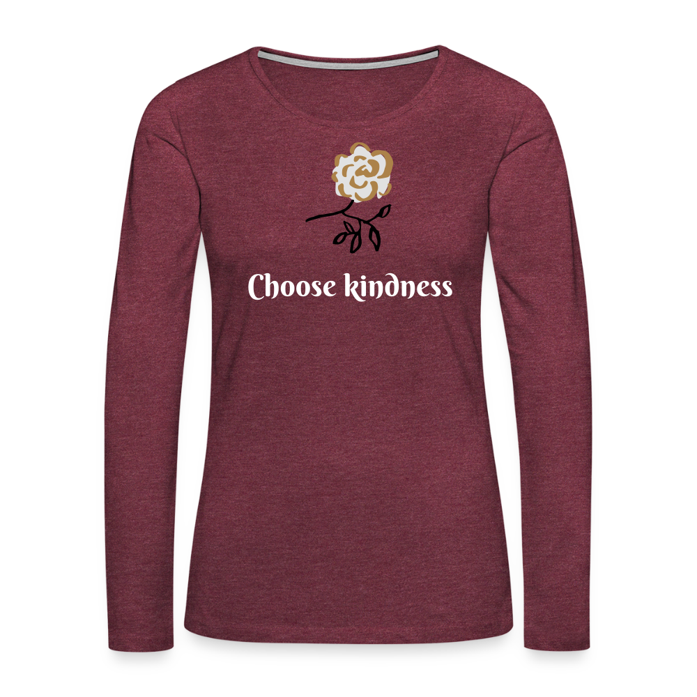 Women's Premium Idyo Longsleeve Shirt "Choose kindness" - heather burgundy