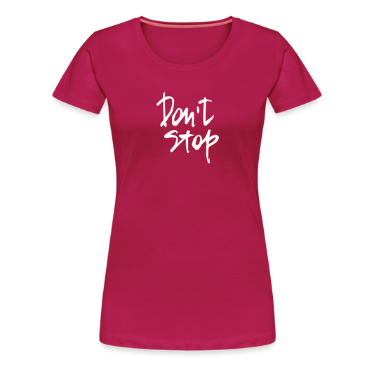 Women’s Premium Idyo T-Shirt "Don't stop" - dark pink