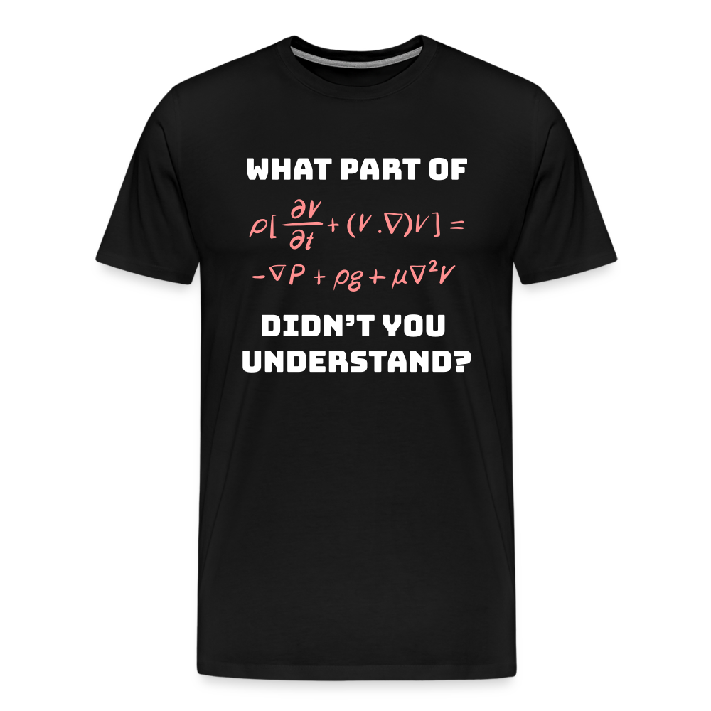 Men’s Premium Idyo T-Shirt "What part didn't understand" - black