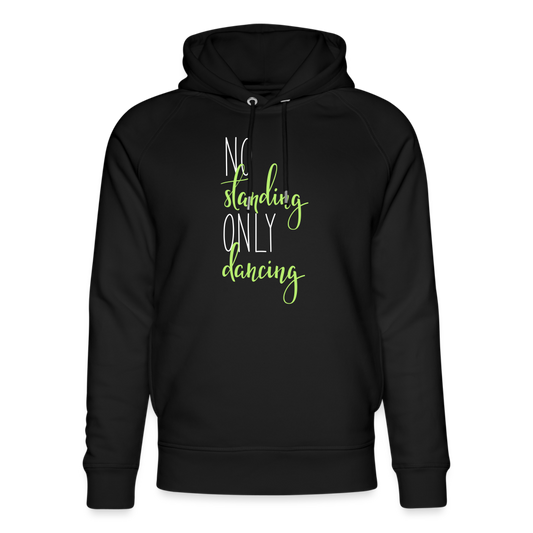 Unisex Organic Idyo Hoodie "No standing only dancing" - black